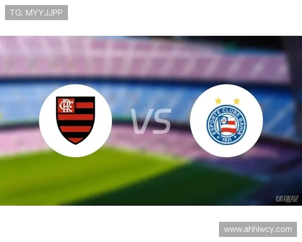 弗拉门戈与巴伊亚的激烈对决揭示足球战术的魅力与团队精神