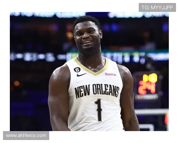 锡安体重问题持续发酵鹈鹕队聘专职营养师全方位监管饮食健康